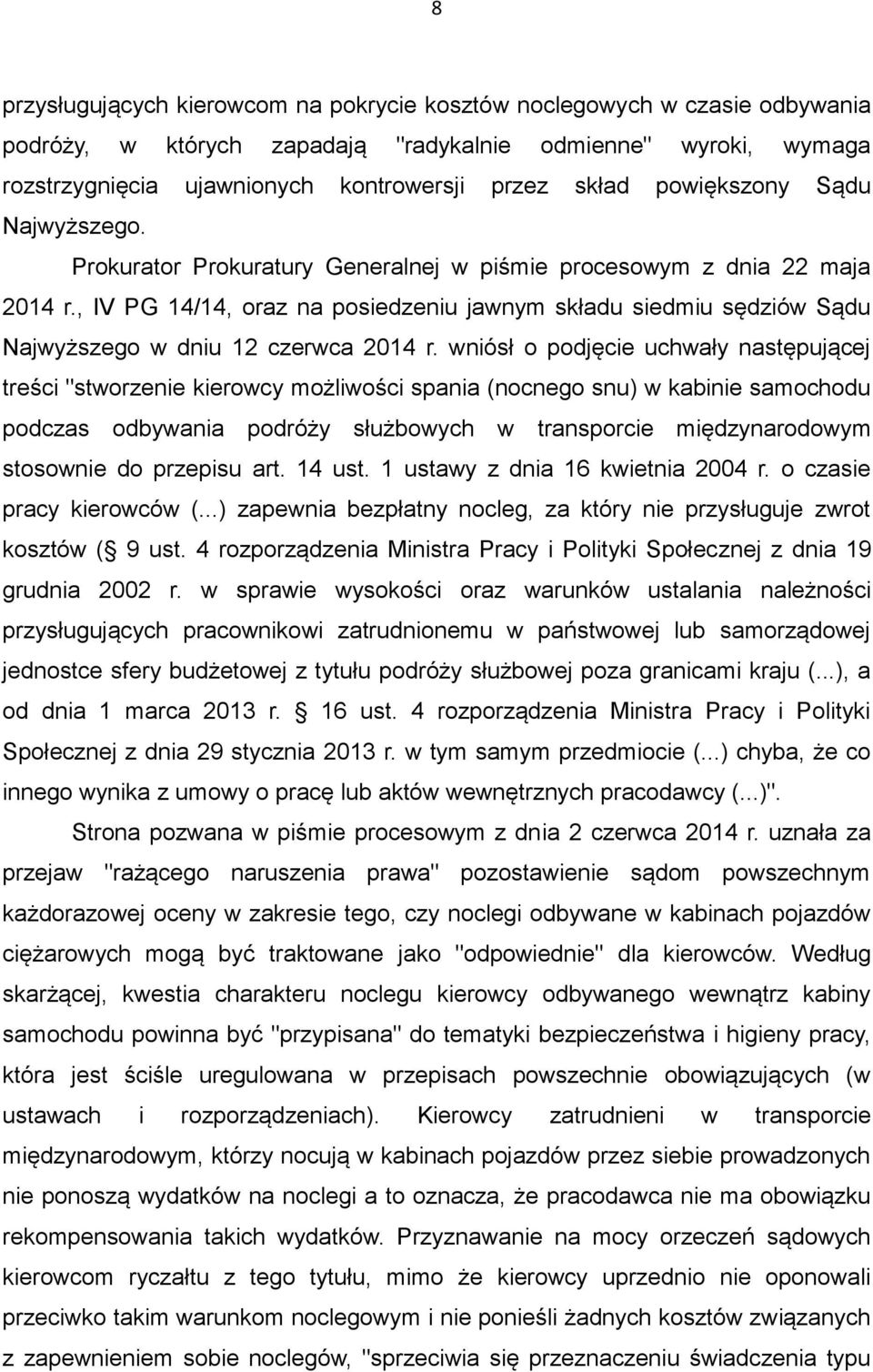 , IV PG 14/14, oraz na posiedzeniu jawnym składu siedmiu sędziów Sądu Najwyższego w dniu 12 czerwca 2014 r.