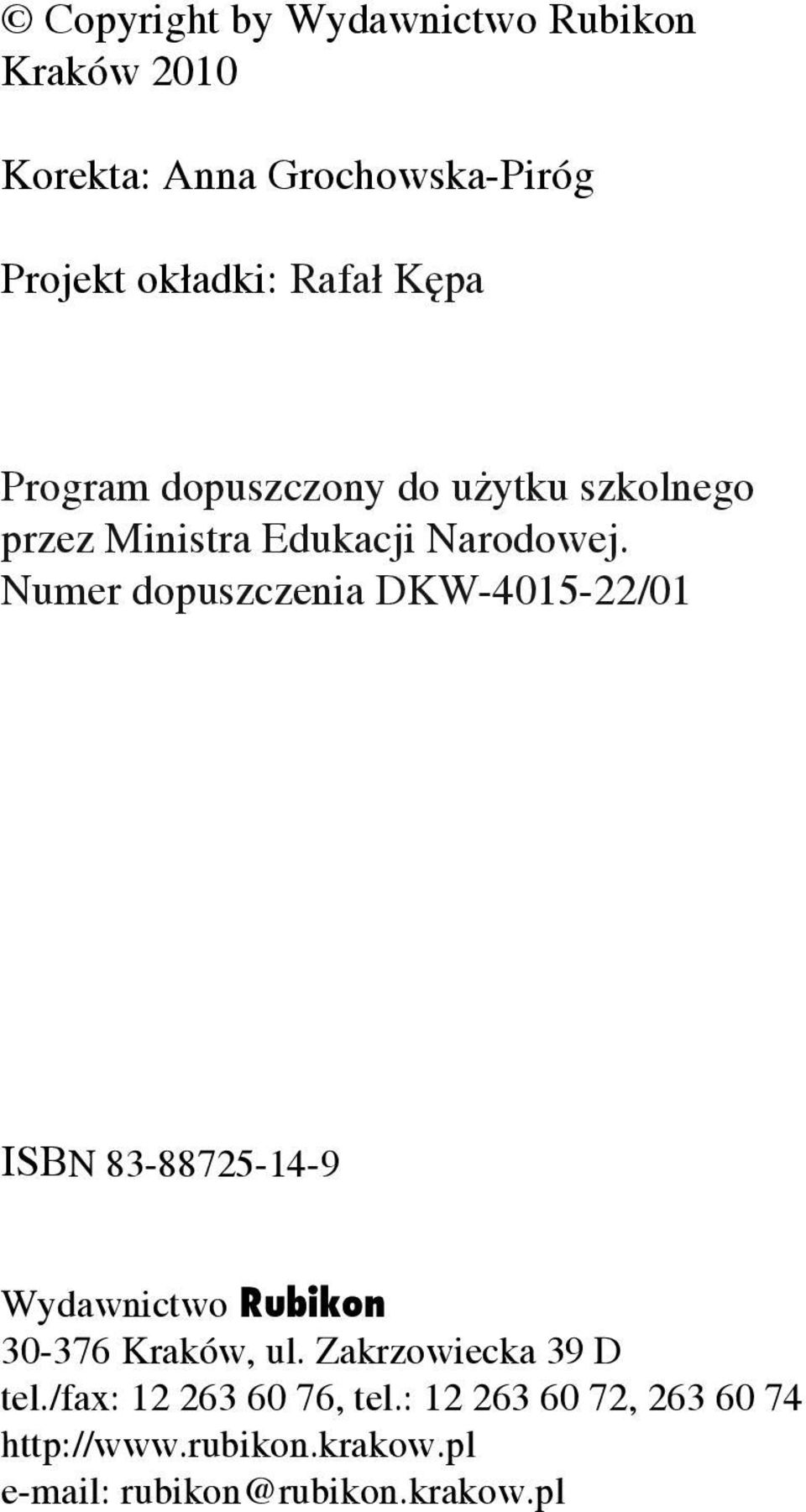 Numer dopuszczenia DKW-4015-22/01 ISBN 83-88725-14-9 Wydawnictwo Rubikon 30-376 Kraków, ul.