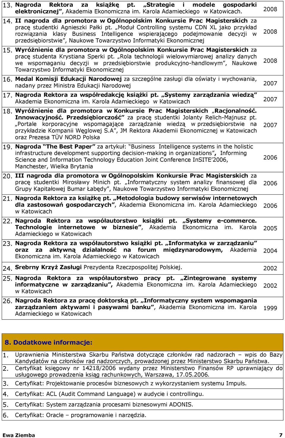 Moduł Controlling systemu CDN XL jako przykład rozwiązania klasy Business Intelligence wspierającego podejmowanie decyzji w przedsiębiorstwie, Naukowe Towarzystwo Informatyki Ekonomicznej 15.