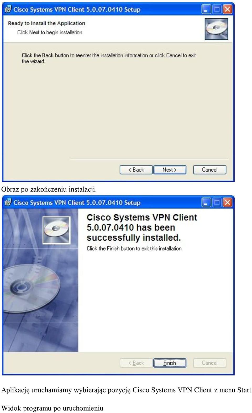 pozycję Cisco Systems VPN Client z