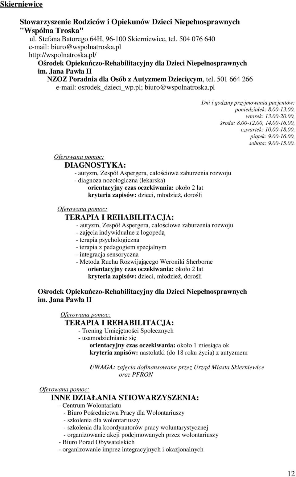 pl; biuro@wspolnatroska.