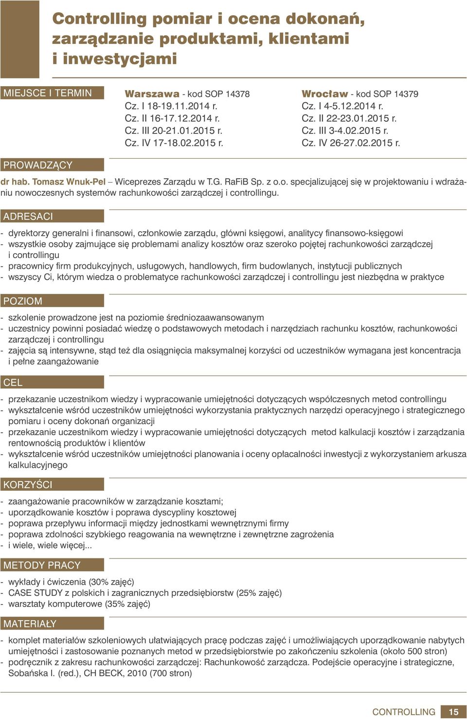 RaFiB Sp. z o.o. specjalizującej się w projektowaniu i wdrażaniu nowoczesnych systemów rachunkowości zarządczej i controllingu.