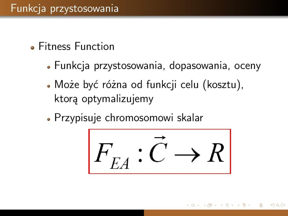 Może być różna od funkcji celu (kosztu),