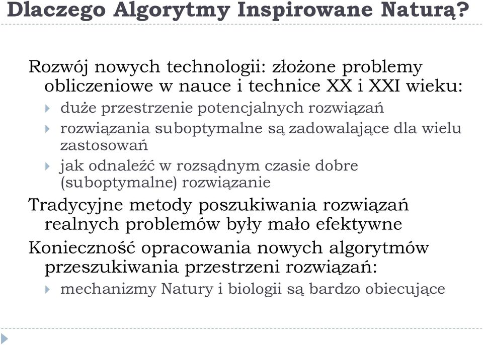 rozwiązań rozwiązania suboptymalne są zadowalające dla wielu zastosowań jak odnaleźć w rozsądnym czasie dobre (suboptymalne)