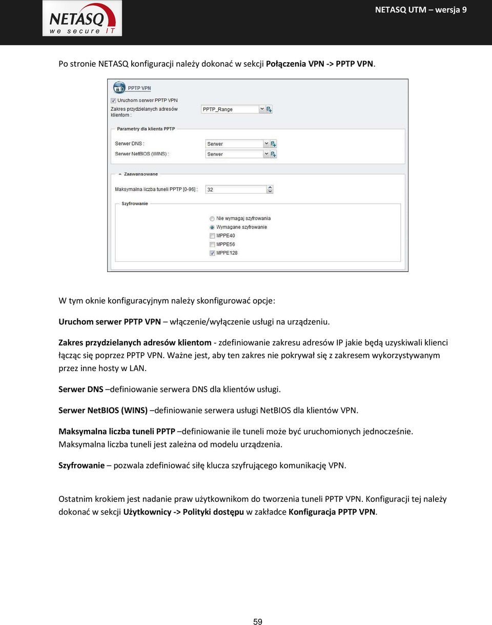 Zakres przydzielanych adresów klientom - zdefiniowanie zakresu adresów IP jakie będą uzyskiwali klienci łącząc się poprzez PPTP VPN.