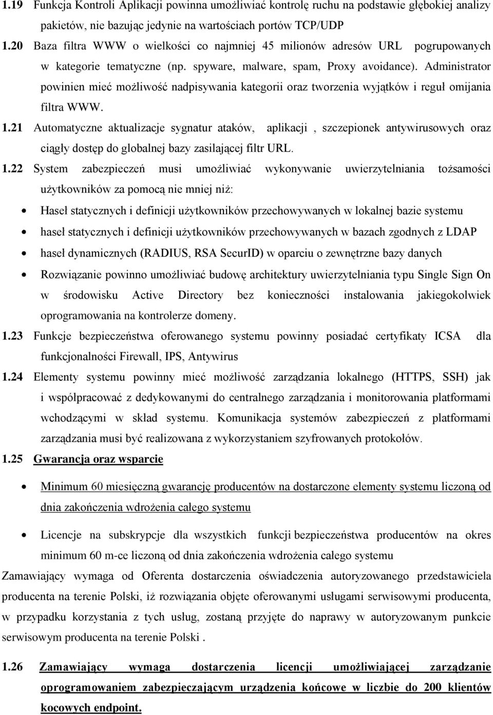 Administrator powinien mieć możliwość nadpisywania kategorii oraz tworzenia wyjątków i reguł omijania filtra WWW. 1.