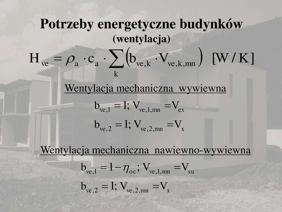 wywiewna V V ve,1, mn ve,2, mn V ex V Wentylacja mechaniczna