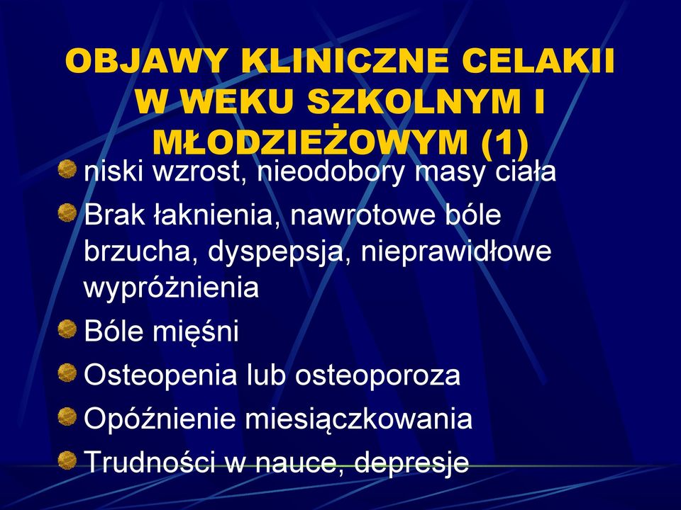 brzucha, dyspepsja, nieprawidłowe wypróżnienia Bóle mięśni