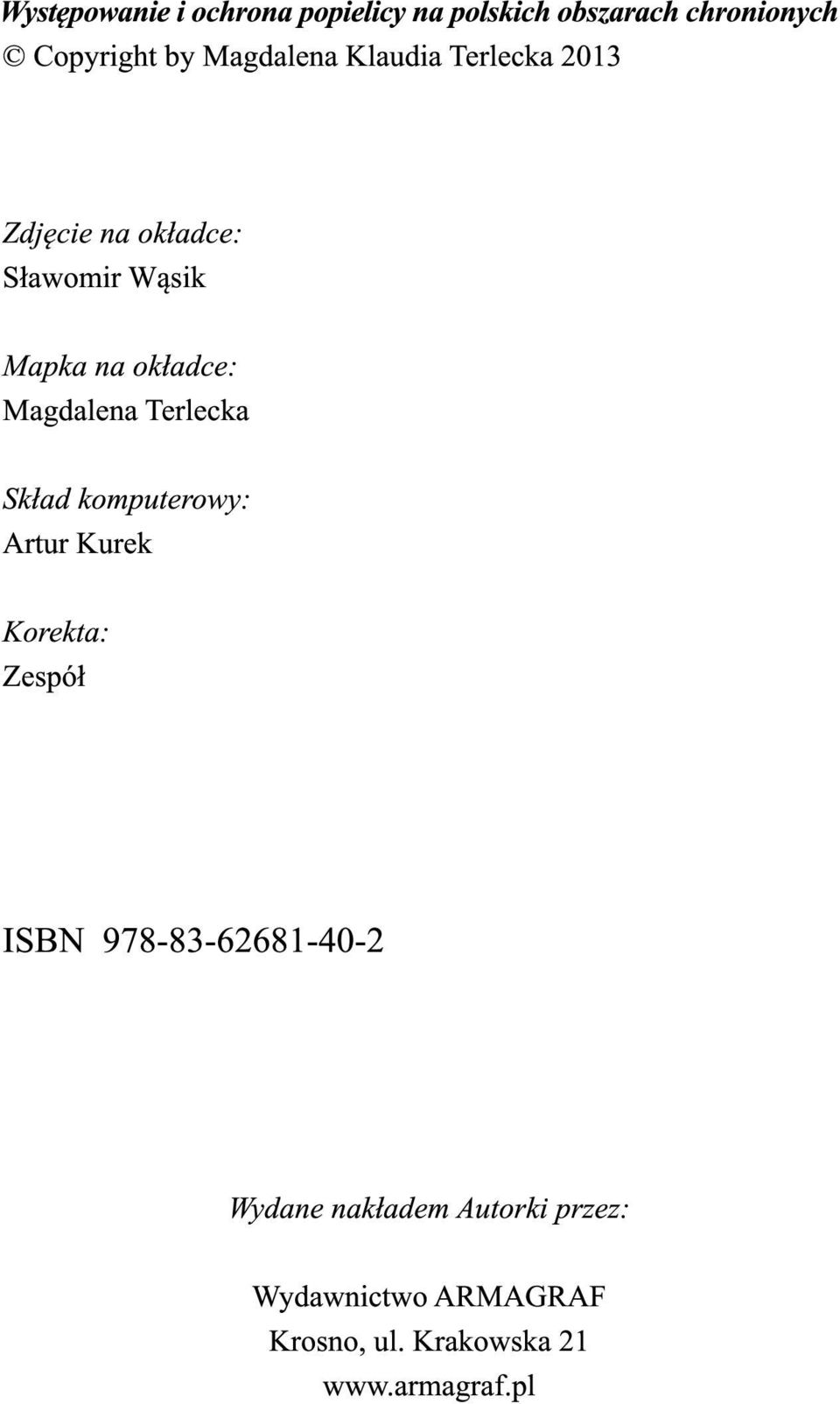 Magdalena Terlecka Skład komputerowy: Artur Kurek Korekta: Zespół ISBN