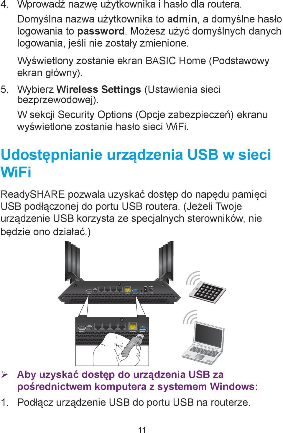 Wybierz Wireless Settings (Ustawienia sieci bezprzewodowej). W sekcji Security Options (Opcje zabezpieczeń) ekranu wyświetlone zostanie hasło sieci WiFi.