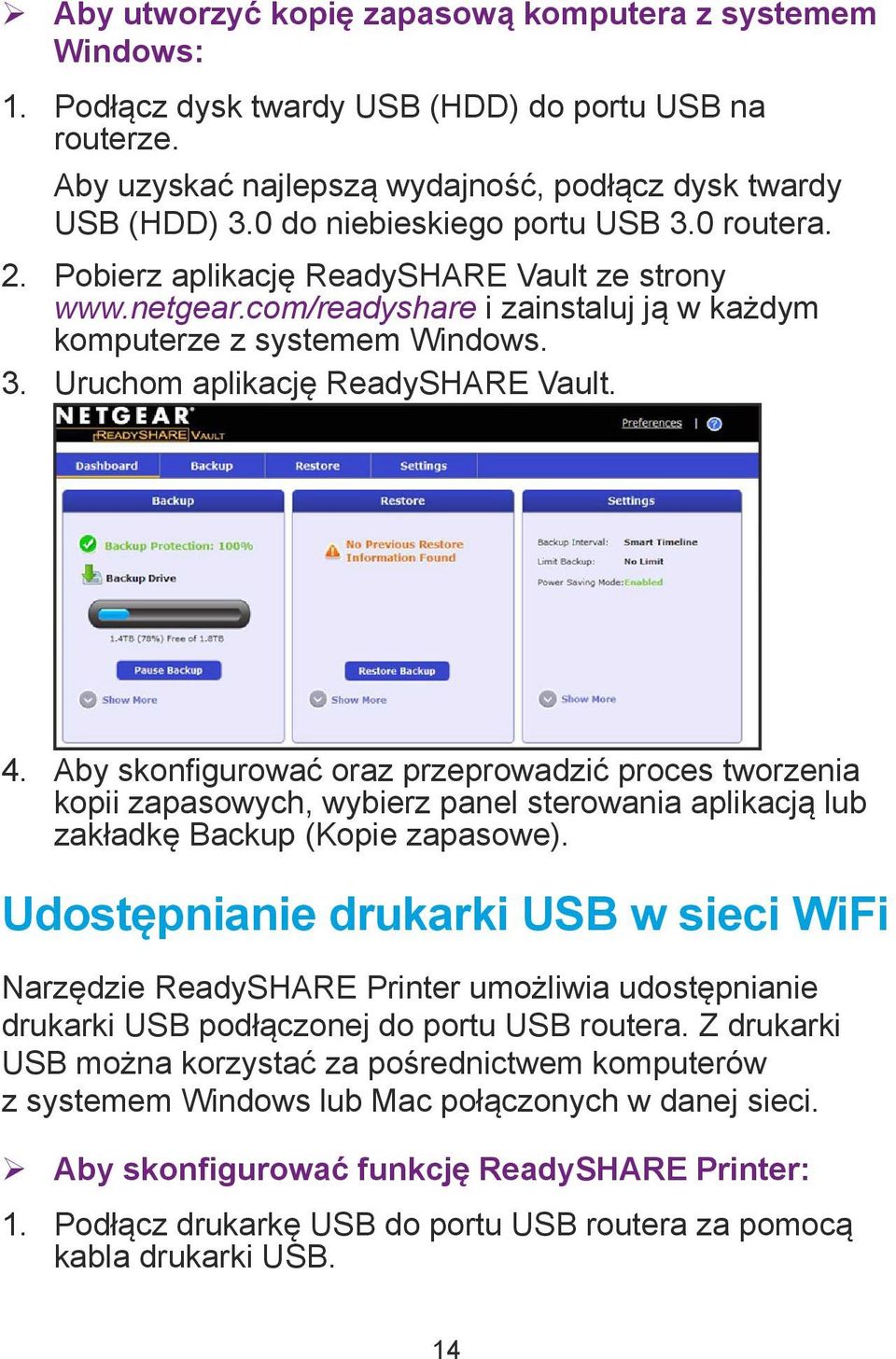 4. Aby skonfigurować oraz przeprowadzić proces tworzenia kopii zapasowych, wybierz panel sterowania aplikacją lub zakładkę Backup (Kopie zapasowe).