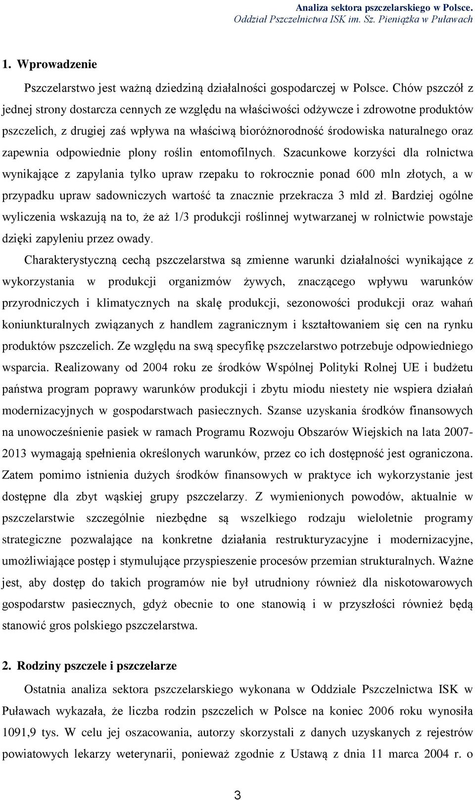 zapewnia odpowiednie plony roślin entomofilnych.