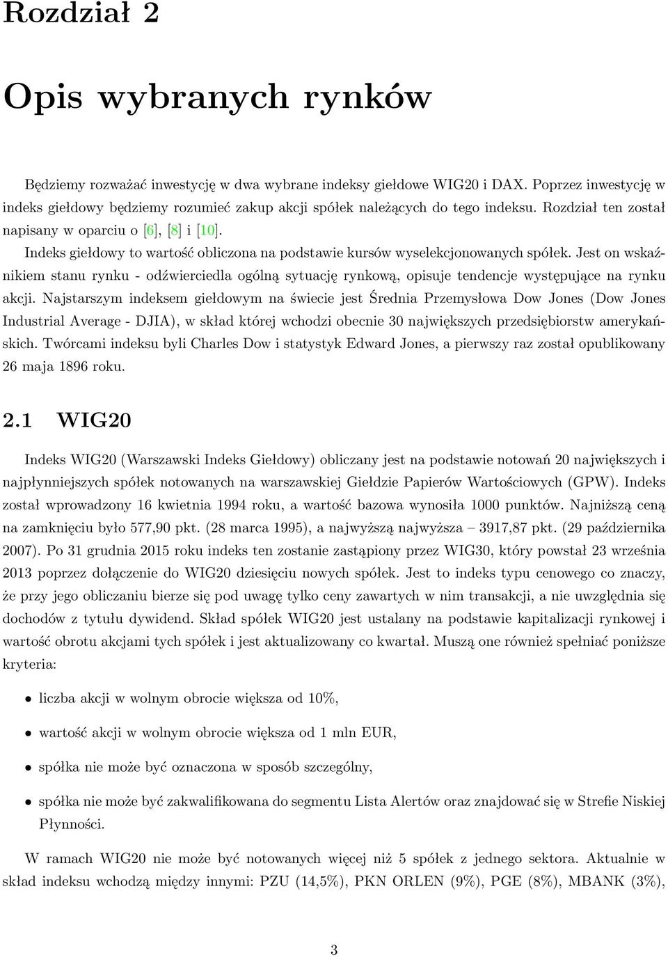 Indeks giełdowy to wartość obliczona na podstawie kursów wyselekcjonowanych spółek.
