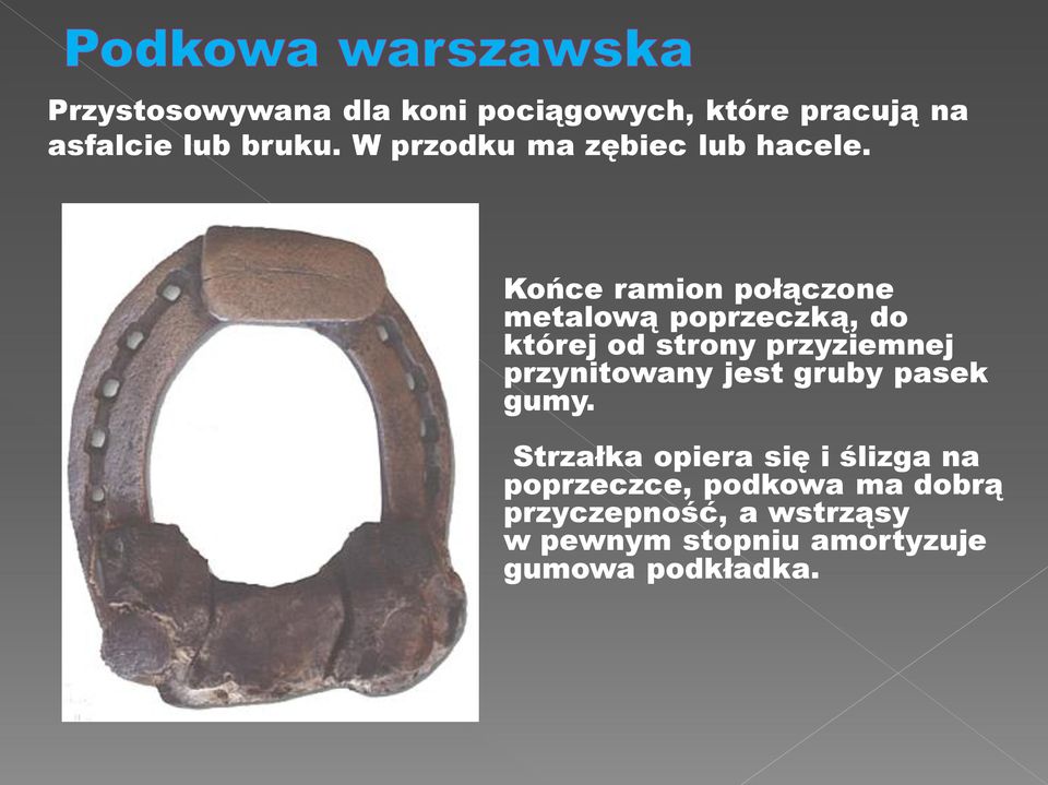 Końce ramion połączone metalową poprzeczką, do której od strony przyziemnej