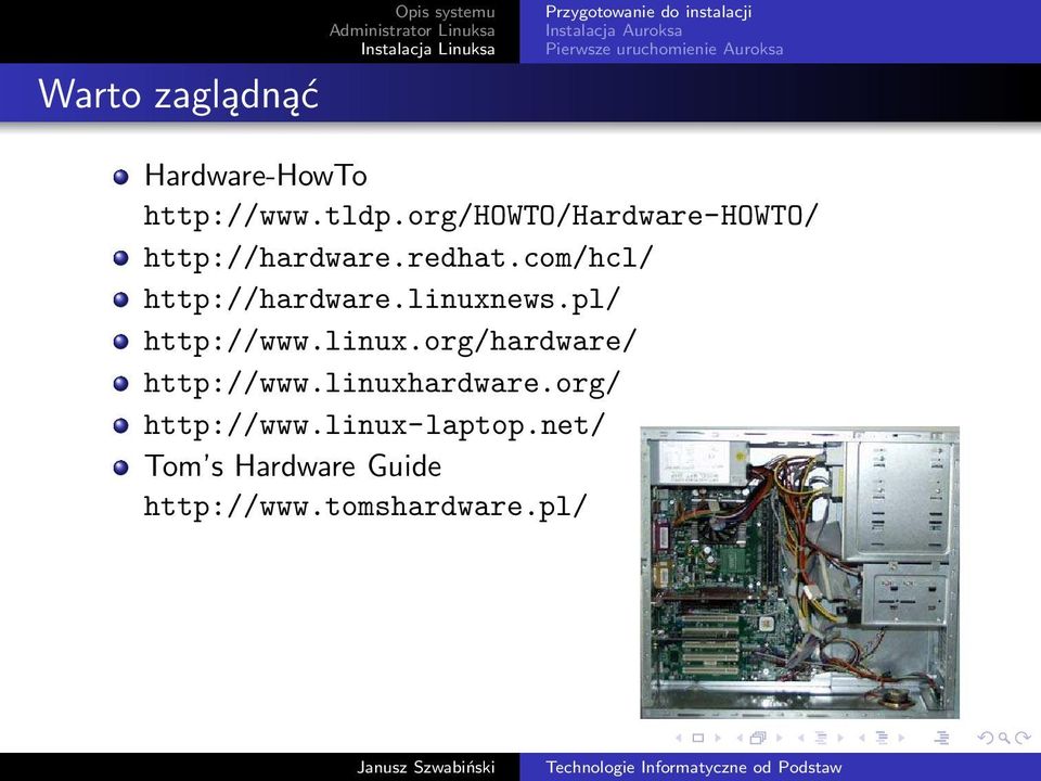 com/hcl/ http://hardware.linuxnews.pl/ http://www.linux.org/hardware/ http://www.