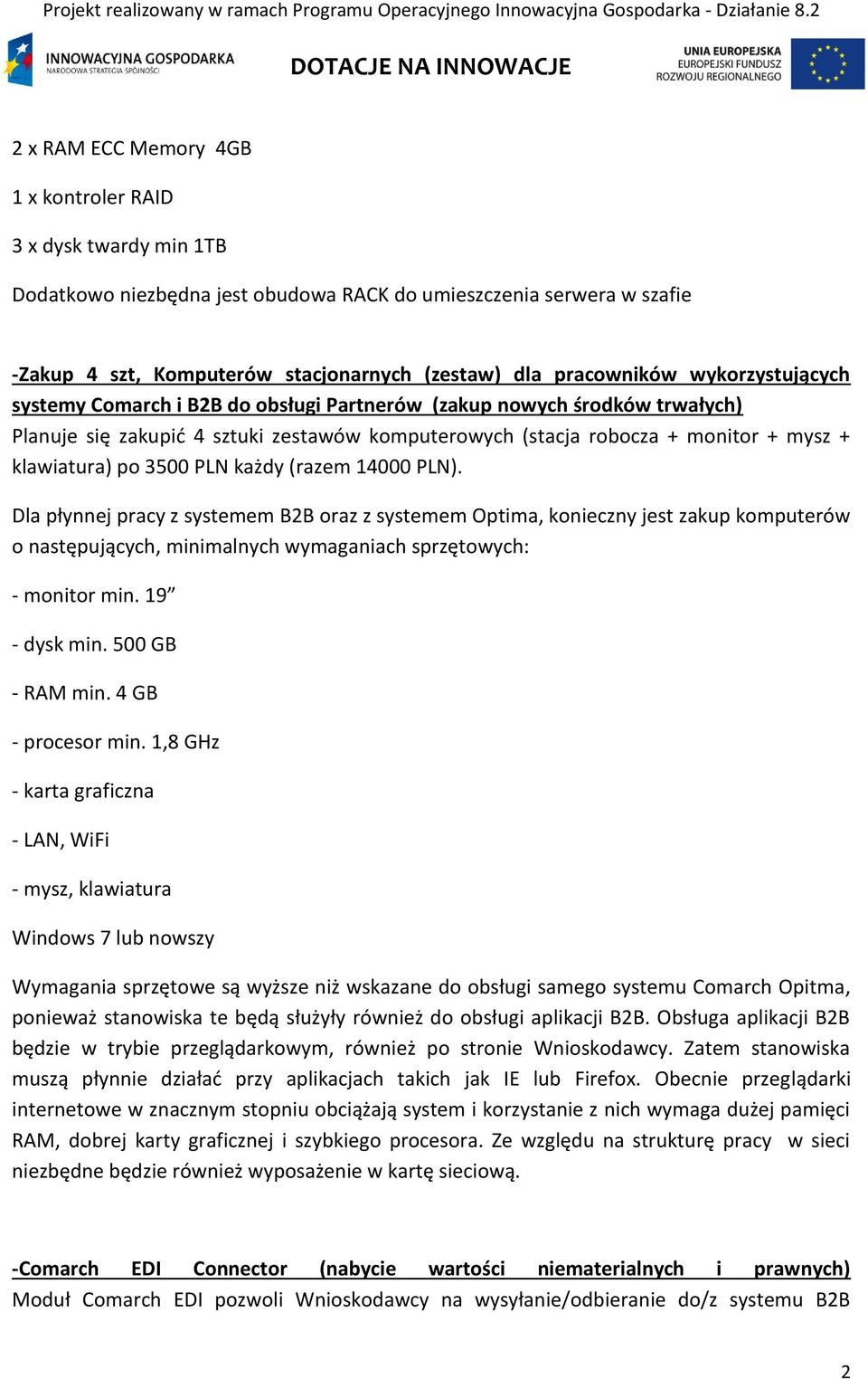 klawiatura) po 3500 PLN każdy (razem 14000 PLN).