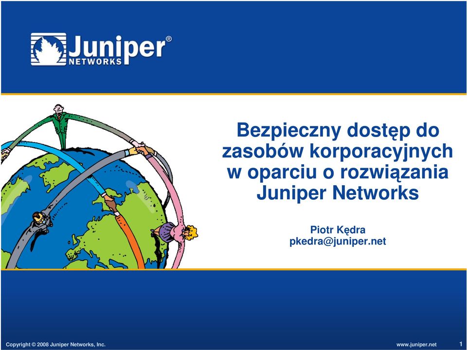 Juniper Networks Piotr Kędra