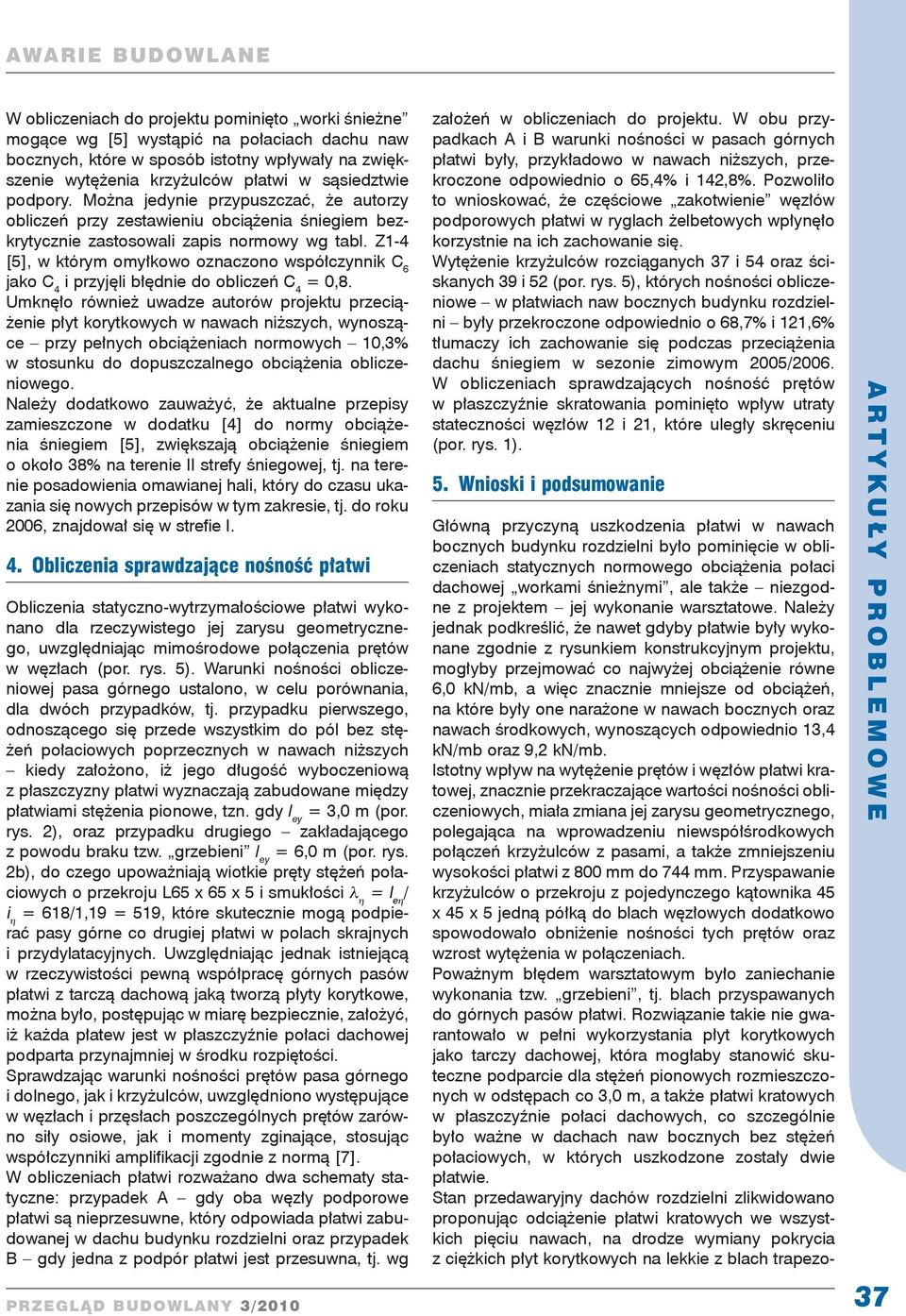 Z1 4 [5], w którym omyłkowo oznaczono współczynnik C 6 jako C 4 i przyjęli błędnie do obliczeń C 4 = 0,8.