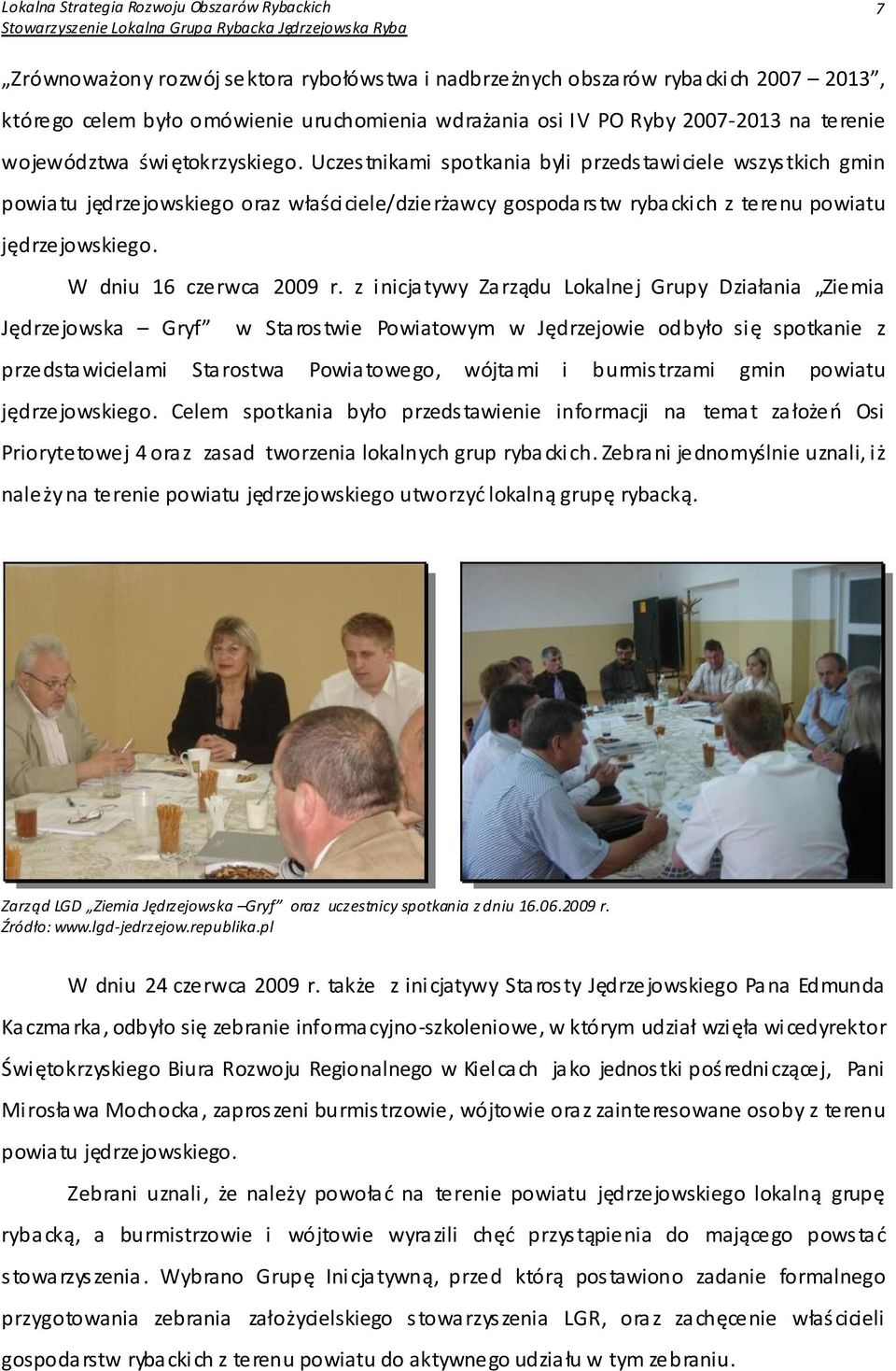 W dniu 16 czerwca 2009 r.