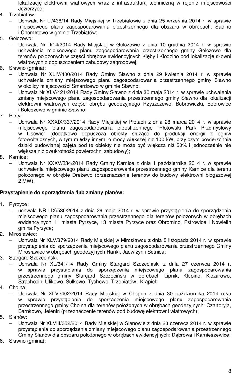 w sprawie miejscowego planu zagospodarowania przestrzennego dla obszaru w obrębach: Sadlno i Chomętowo w gminie Trzebiatów; Uchwała Nr II/14/2014 Rady Miejskiej w Golczewie z dnia 10 grudnia 2014 r.