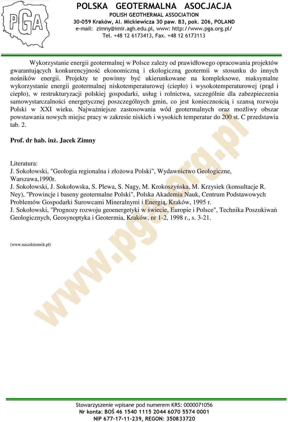 gospodarki, usług i rolnictwa, szczególnie dla zabezpieczenia samowystarczalności energetycznej poszczególnych gmin, co jest koniecznością i szansą rozwoju Polski w XXI wieku.