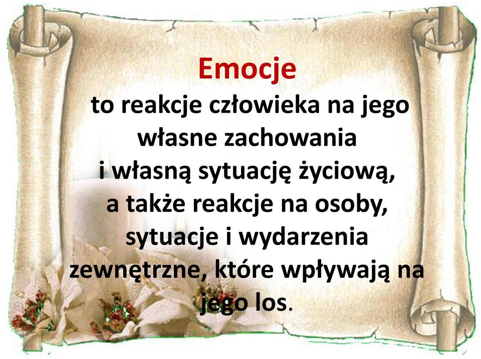 życiową, a także reakcje na osoby,