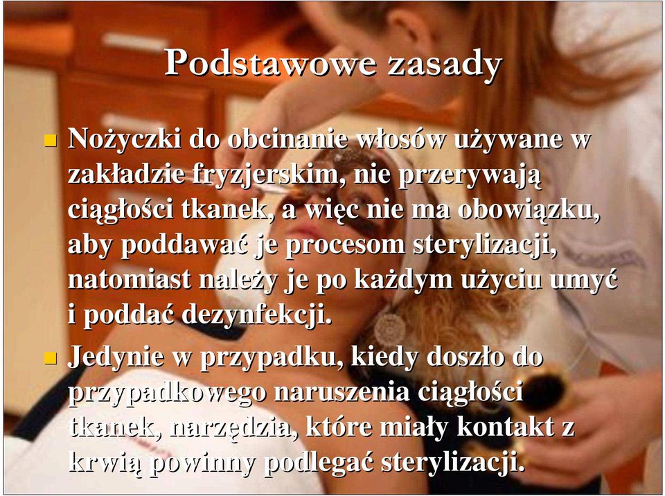 natomiast należy y je po każdym użyciu u umyć i poddać dezynfekcji.