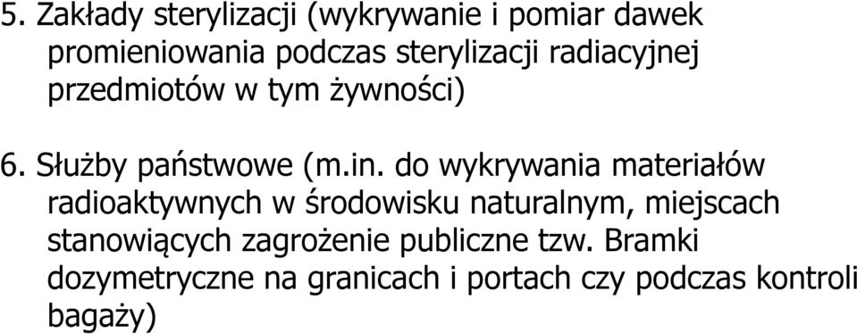 do wykrywania materiałów radioaktywnych w środowisku naturalnym, miejscach