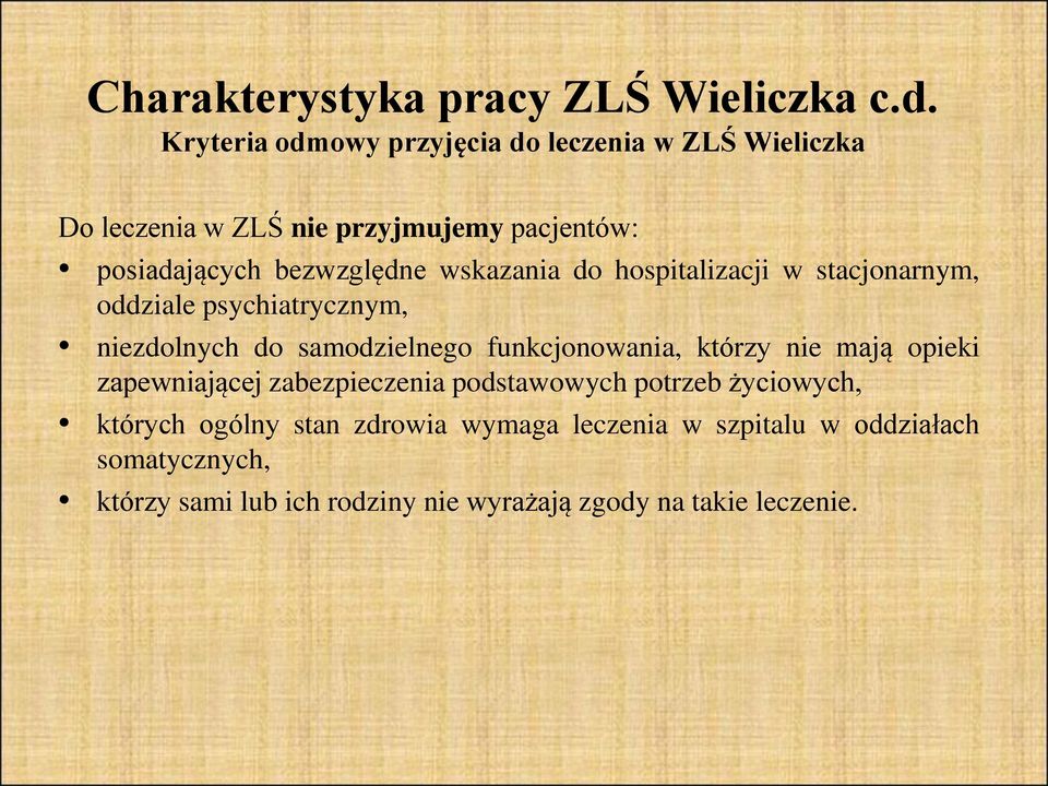 wskazania do hospitalizacji w stacjonarnym, oddziale psychiatrycznym, niezdolnych do samodzielnego funkcjonowania, którzy nie