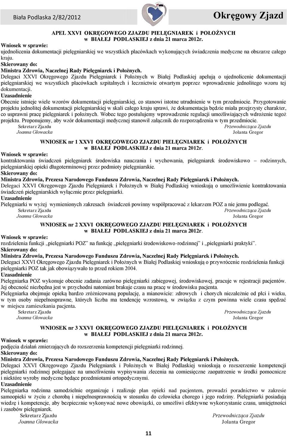 Skierowany do: Ministra Zdrowia, Naczelnej Rady Pielęgniarek i Położnych.