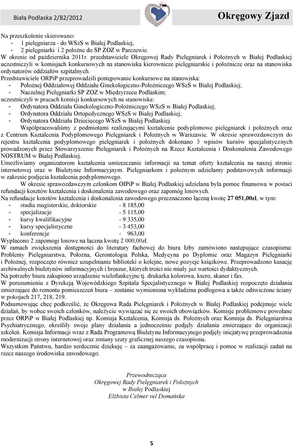 przedstawiciele Okręgowej Rady Pielęgniarek i Położnych w Białej Podlaskiej uczestniczyli w komisjach konkursowych na stanowiska kierownicze pielęgniarskie i położnicze oraz na stanowiska ordynatorów