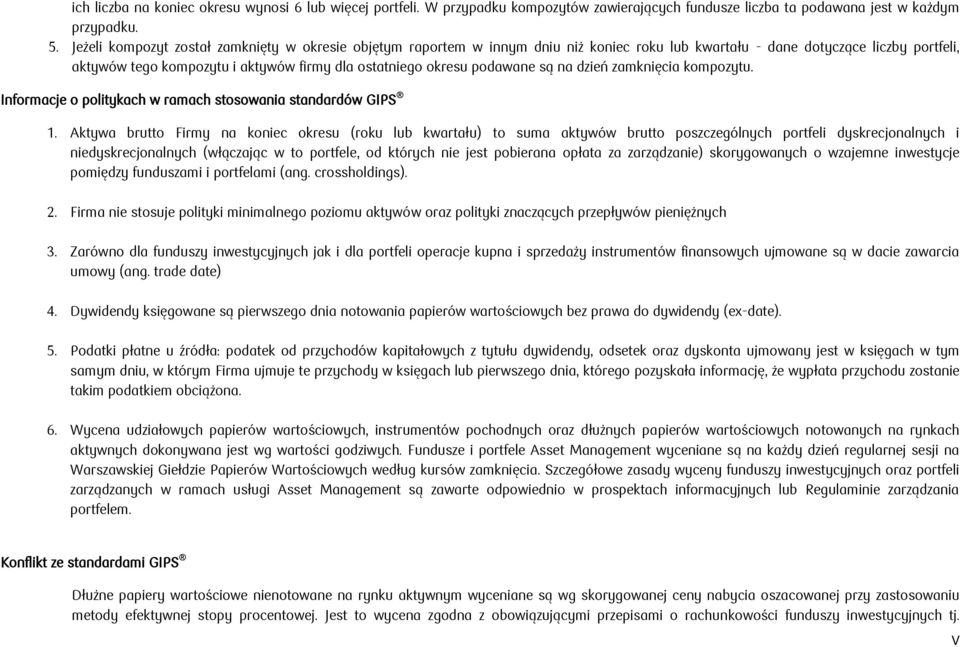 zamknięcia. Informacje o politykach w ramach stosowania standardów GIPS 1.