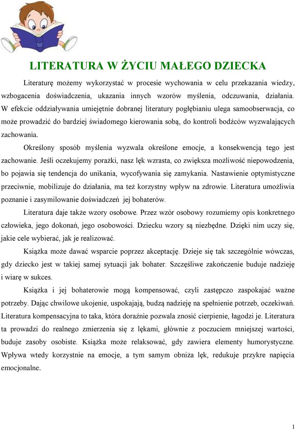 Określony sposób myślenia wyzwala określone emocje, a konsekwencją tego jest zachowanie.