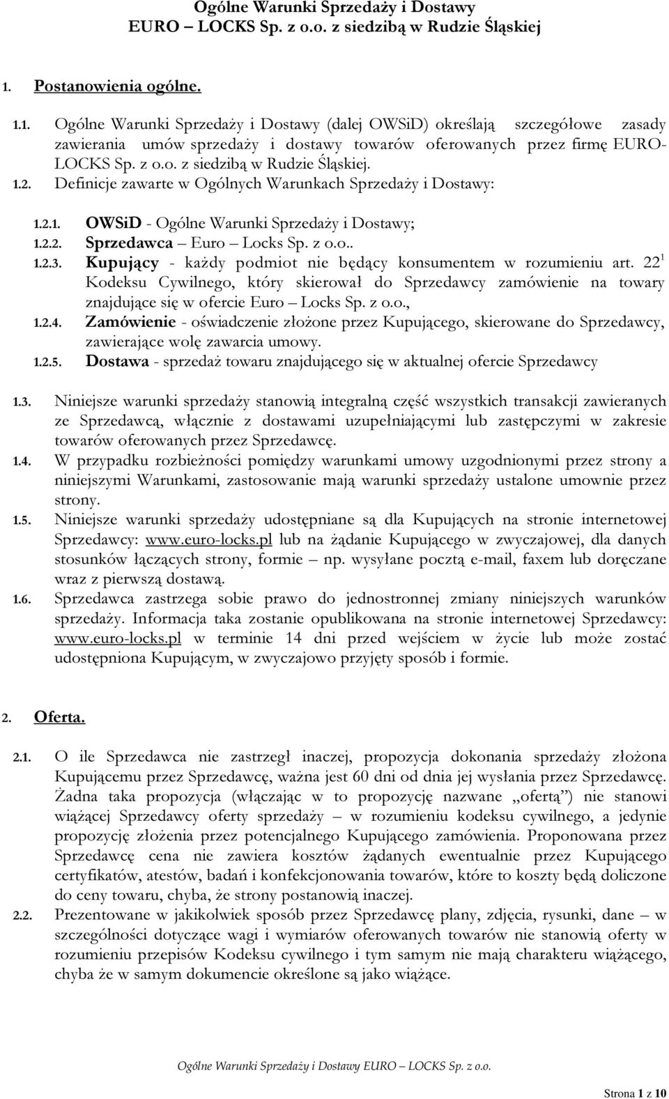 1.2. Definicje zawarte w Ogólnych Warunkach Sprzedaży i Dostawy: 1.2.1. OWSiD - Ogólne Warunki Sprzedaży i Dostawy; 1.2.2. Sprzedawca Euro Locks Sp. z o.o.. 1.2.3.