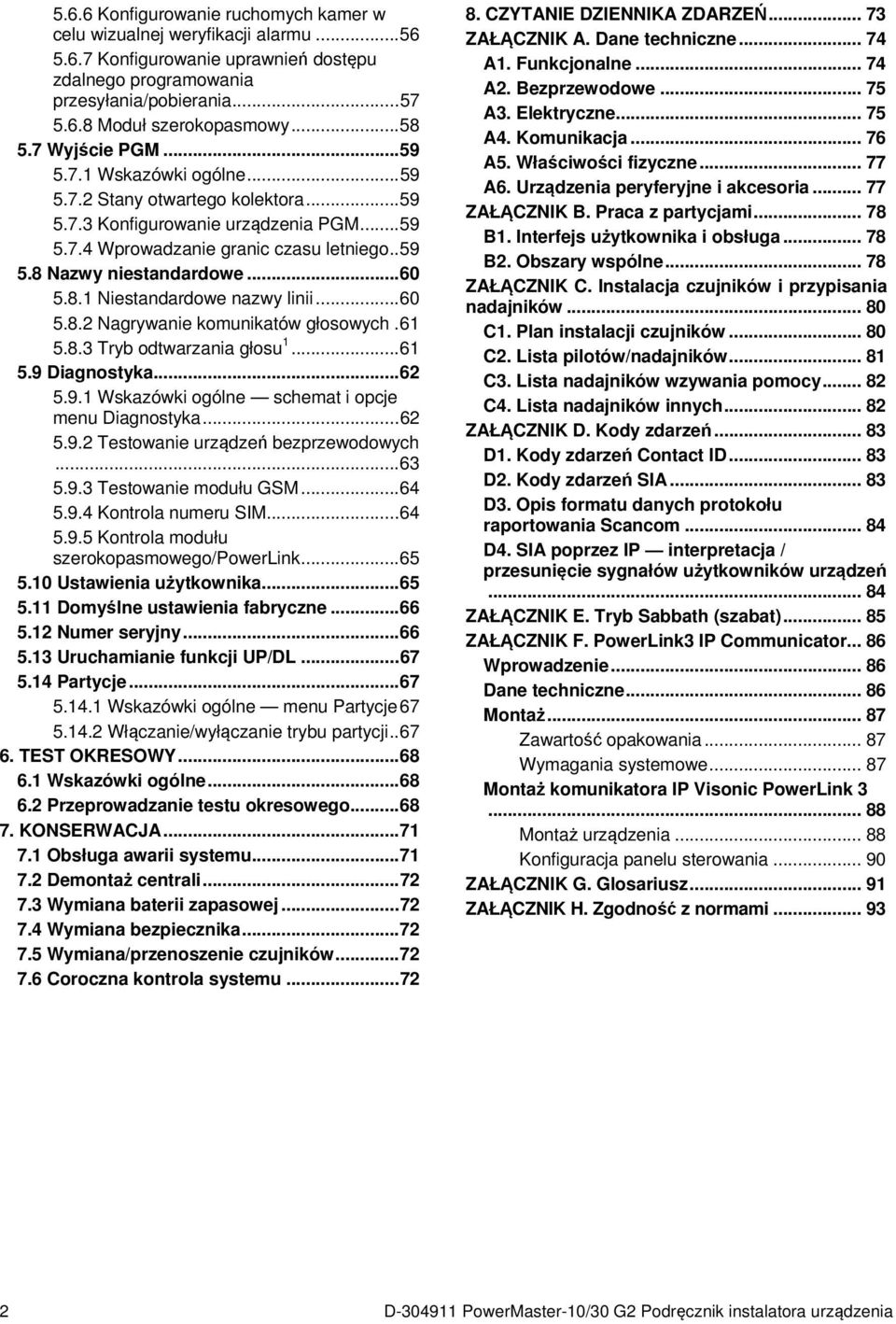 .. 60 5.8.1 Niestandardowe nazwy linii... 60 5.8.2 Nagrywanie komunikatów głosowych. 61 5.8.3 Tryb odtwarzania głosu 1... 61 5.9 Diagnostyka... 62 5.9.1 Wskazówki ogólne schemat i opcje menu Diagnostyka.