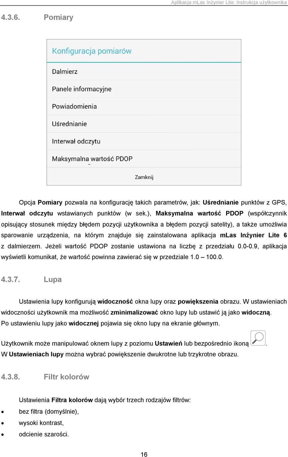 aplikacja mlas Inżynier Lite 6 z dalmierzem. Jeżeli wartość PDOP zostanie ustawiona na liczbę z przedziału 0.0-0.9, aplikacja wyświetli komunikat, że wartość powinna zawierać się w przedziale 1.0 100.