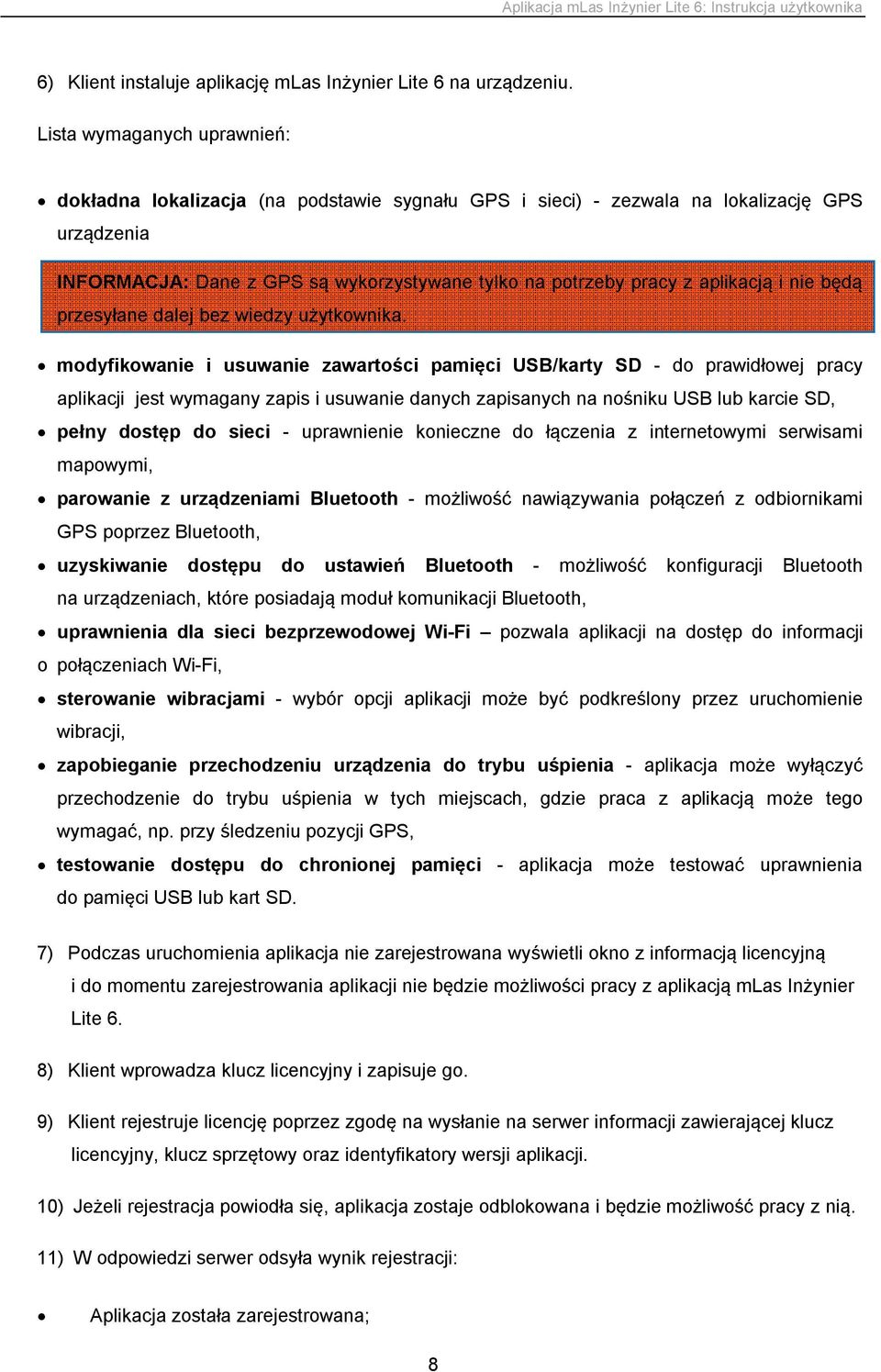 aplikacją i nie będą przesyłane dalej bez wiedzy użytkownika.
