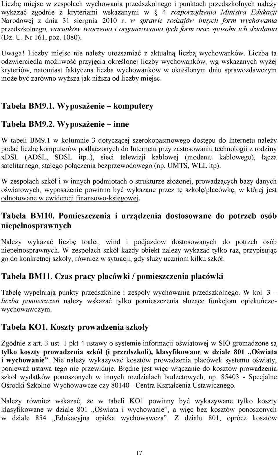 Liczby miejsc nie należy utożsamiać z aktualną liczbą wychowanków.