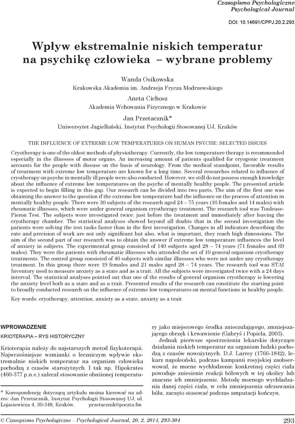 Andrzeja Frycza Modrzewskiego Aneta Cichosz Akademia Wchowania Fizycznego w Krakowie Jan Przetacznik* Uniwersytet Jagielloński, Instytut Psychologii Stosowanej UJ, Kraków THE INFLUENCE OF EXTREME LOW