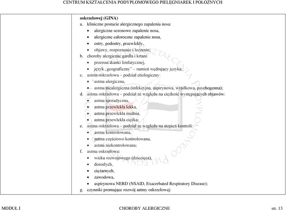 choroby alergiczne gardła i krtani: przerost tkanki limfatycznej, język geograficzny rumień wędrujący języka; c.