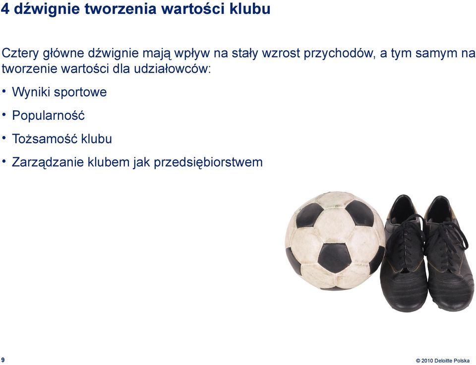 tworzenie wartości dla udziałowców: Wyniki sportowe