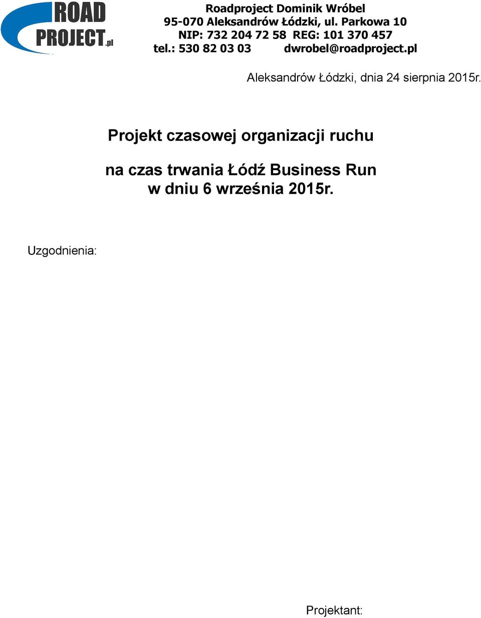 : 530 82 03 03 dwrobel@roadproject.