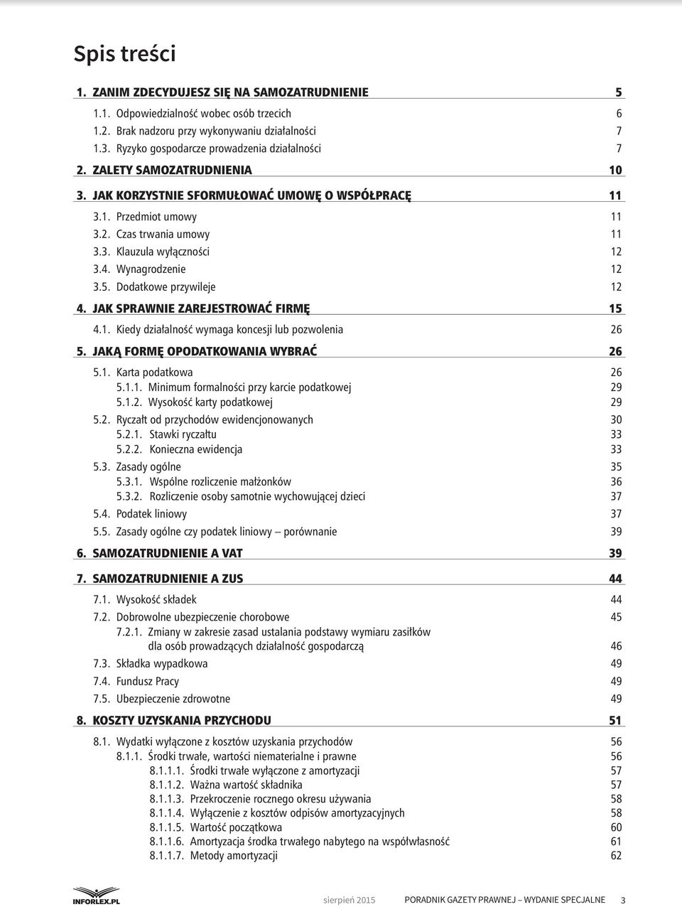 4. Wynagrodzenie 12 3.5. Dodatkowe przywileje 12 4. JAK SPRAWNIE ZAREJESTROWAĆ FIRMĘ 15 4.1. Kiedy działalność wymaga koncesji lub pozwolenia 26 5. JAKĄ FORMĘ OPODATKOWANIA WYBRAĆ 26 5.1. Karta podatkowa 26 5.