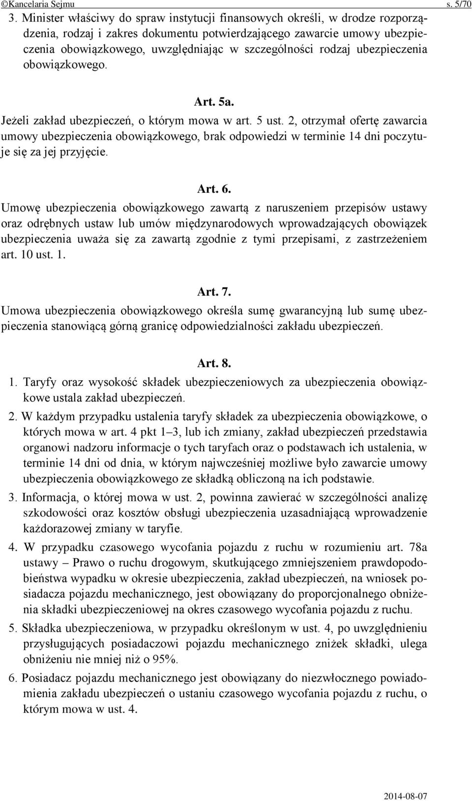 szczególności rodzaj ubezpieczenia obowiązkowego. Art. 5a. Jeżeli zakład ubezpieczeń, o którym mowa w art. 5 ust.