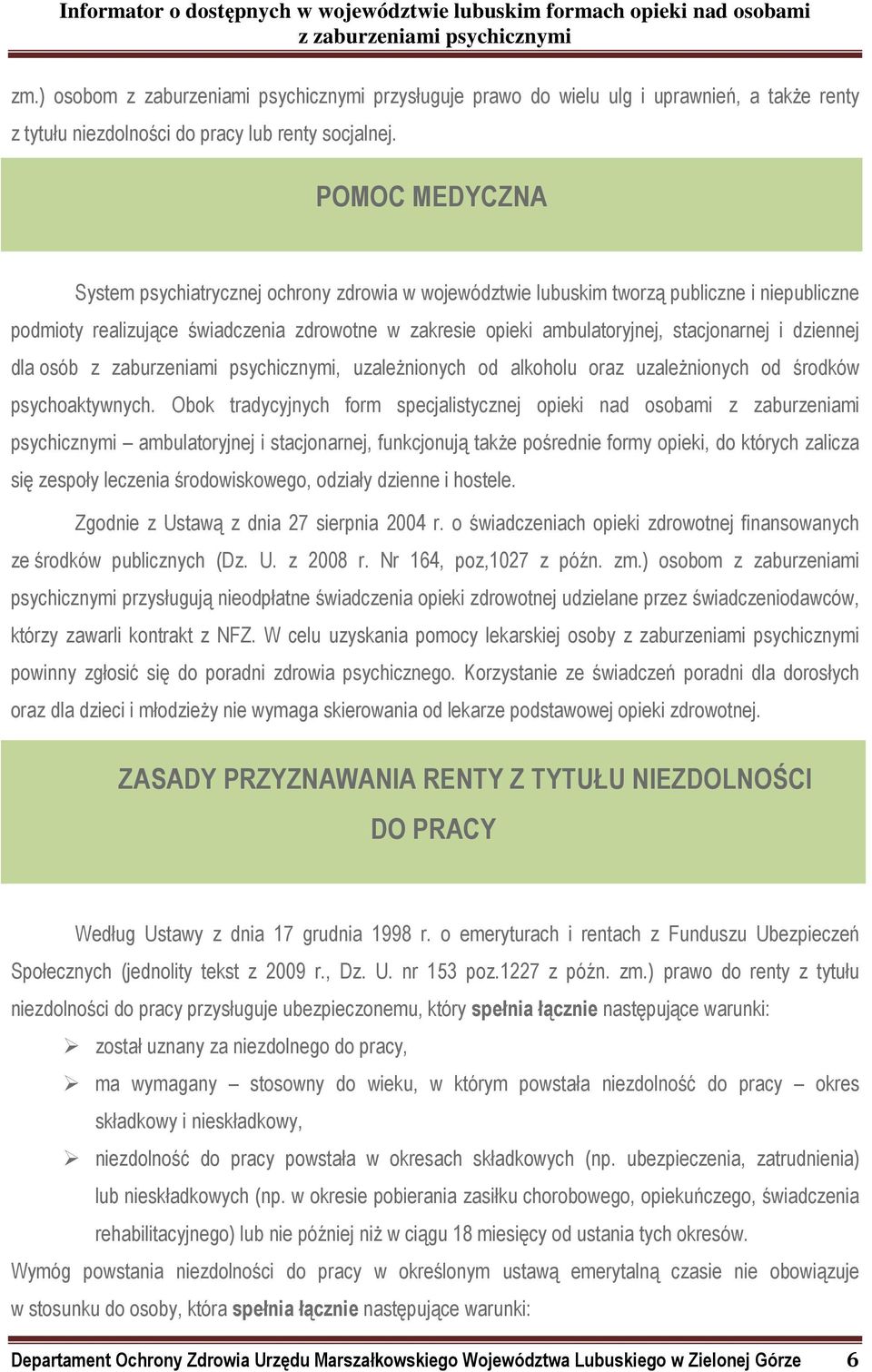 i dziennej dla osób, uzależnionych od alkoholu oraz uzależnionych od środków psychoaktywnych.
