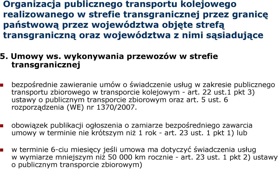 1 pkt 3) ustawy o publicznym transporcie zbiorowym oraz art. 5 ust. 6 rozporządzenia (WE) nr 1370/2007.