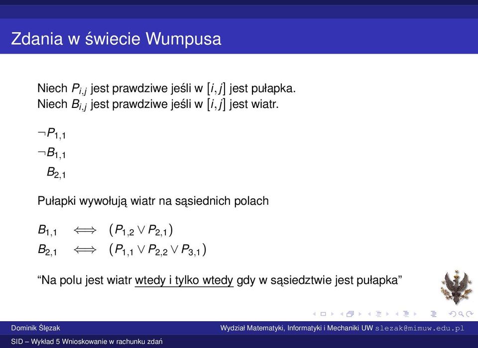 P, B, B, Pułapki wywołuja wiatr na sasiednich polach B, (P, P, ) B,