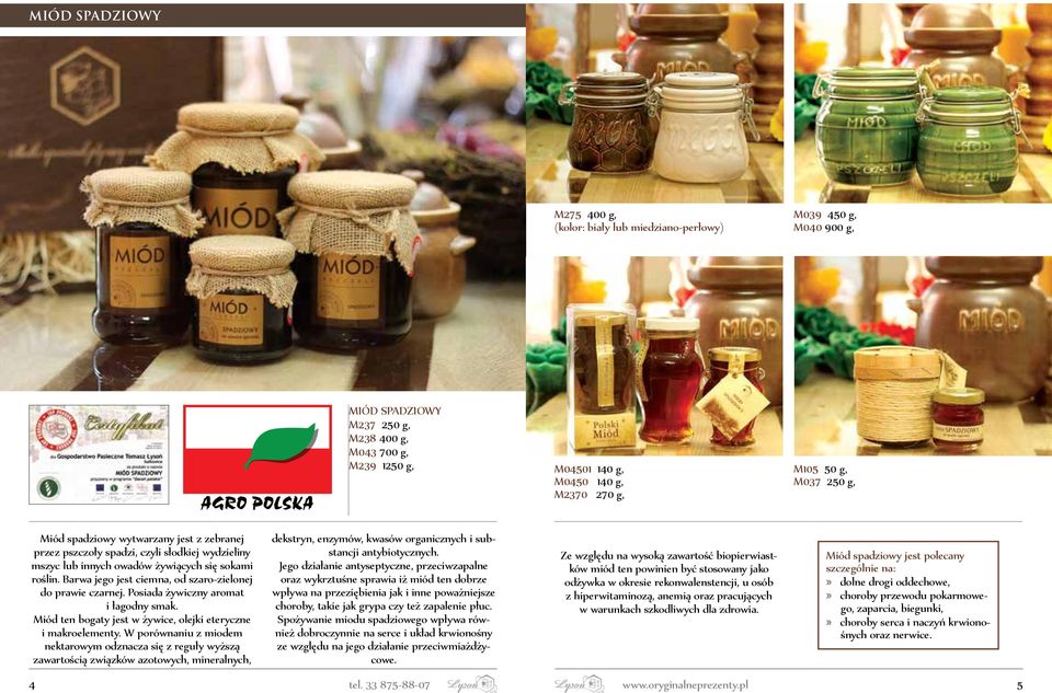 Barwa jego jest ciemna, od szaro-zielonej do prawie czarnej. Posiada żywiczny aromat i łagodny smak. Miód ten bogaty jest w żywice, olejki eteryczne i makroelementy.