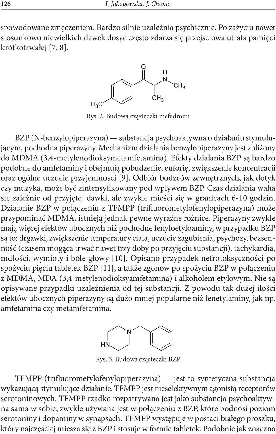 Budowa cząsteczki mefedronu BZP (N-benzylopiperazyna) substancja psychoaktywna o działaniu stymulującym, pochodna piperazyny.