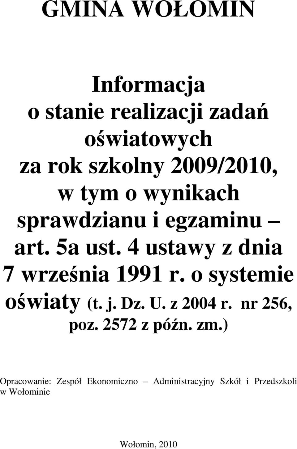 4 ustawy z dnia 7 września 1991 r. o systemie oświaty (t. j. Dz. U. z 2004 r.